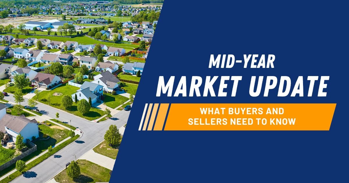 Mid-year market update for buyers and sellers.